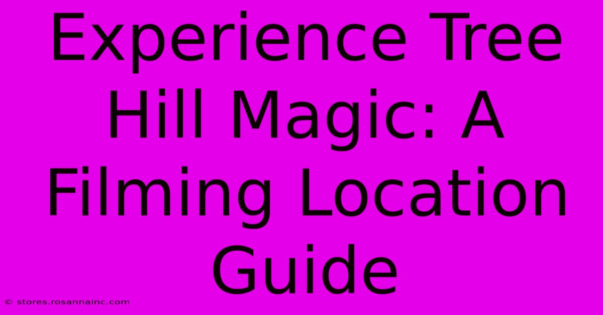 Experience Tree Hill Magic: A Filming Location Guide