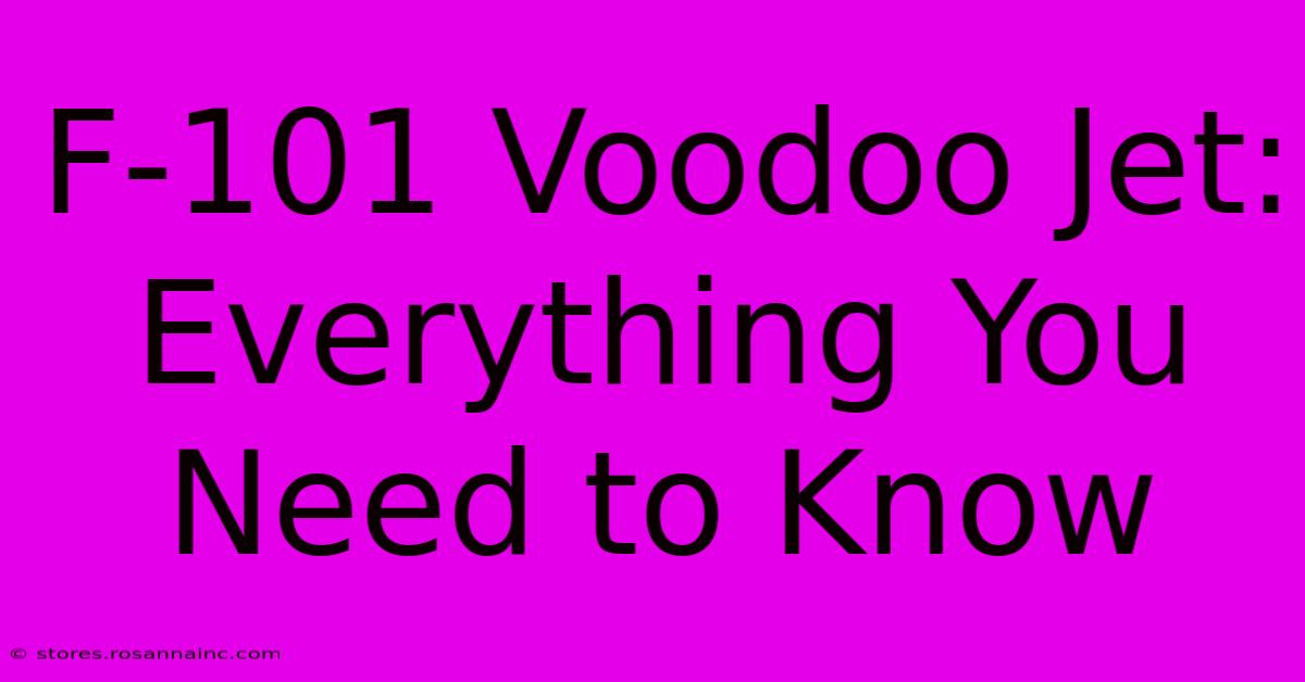 F-101 Voodoo Jet: Everything You Need To Know