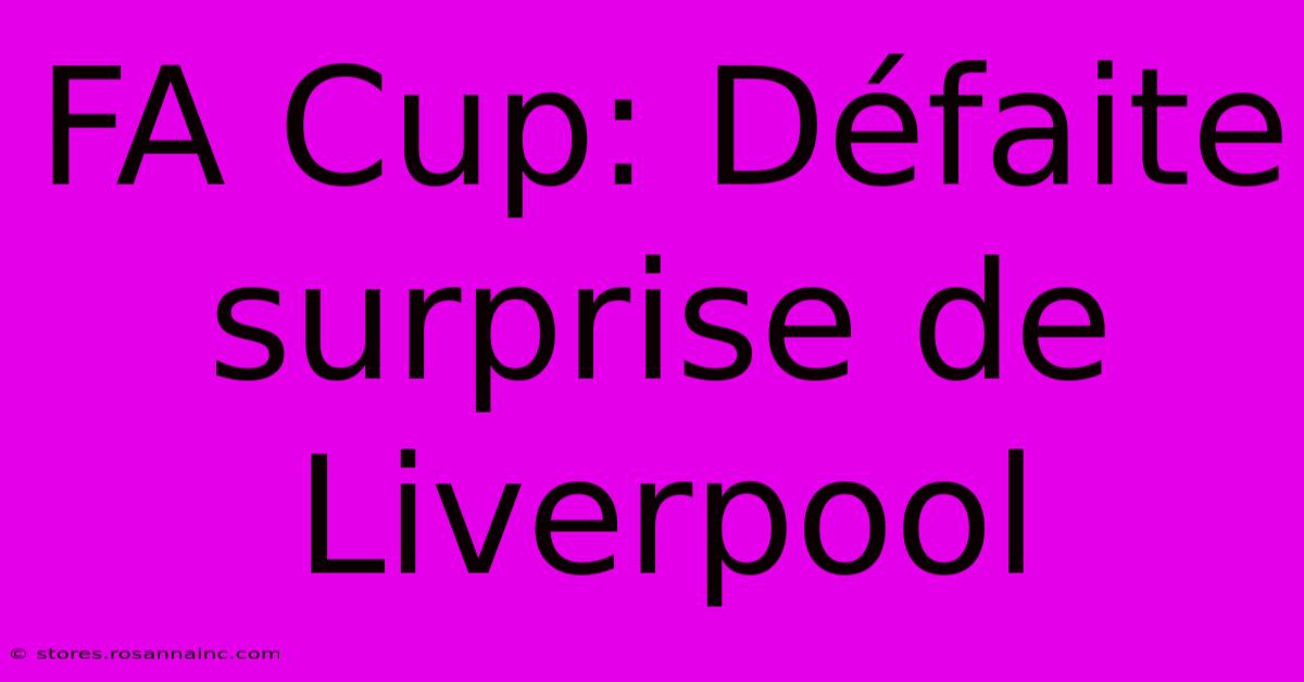 FA Cup: Défaite Surprise De Liverpool