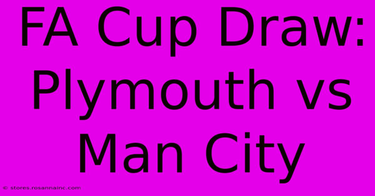 FA Cup Draw: Plymouth Vs Man City