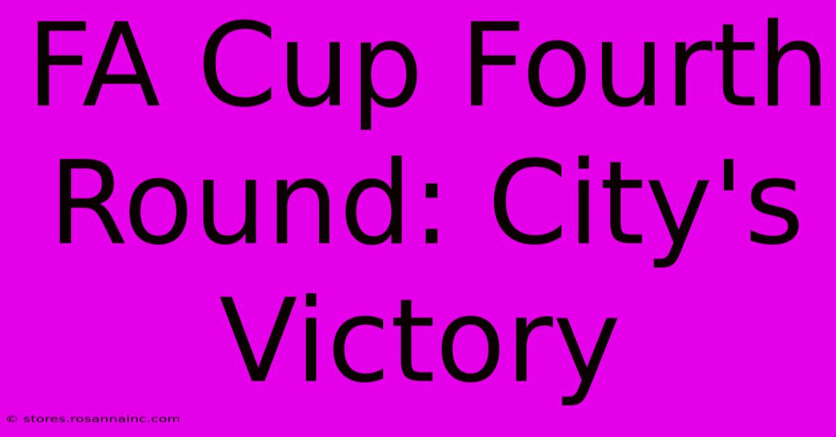 FA Cup Fourth Round: City's Victory