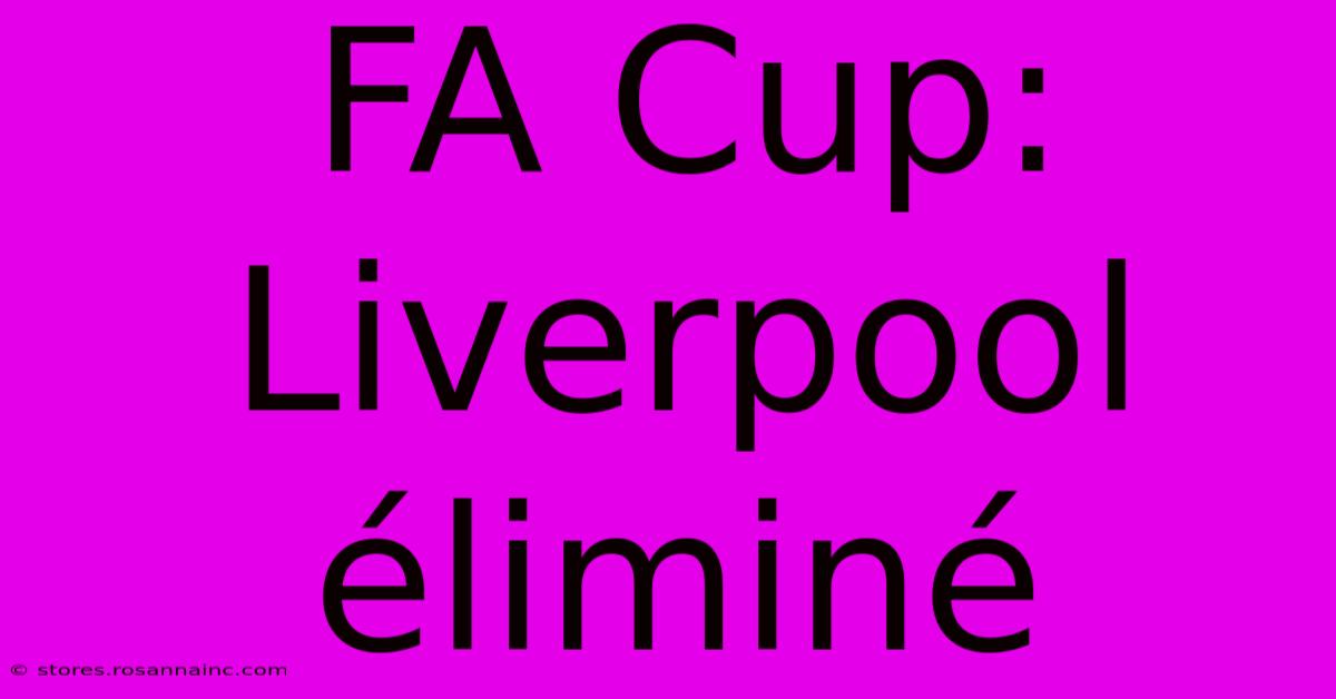 FA Cup: Liverpool Éliminé