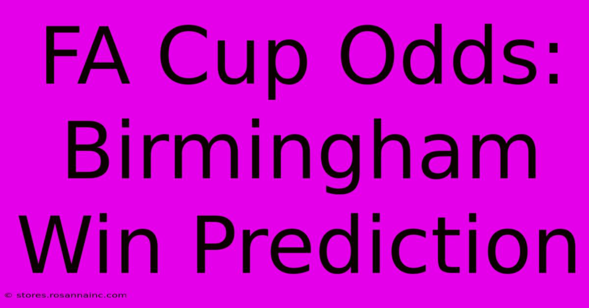 FA Cup Odds: Birmingham Win Prediction