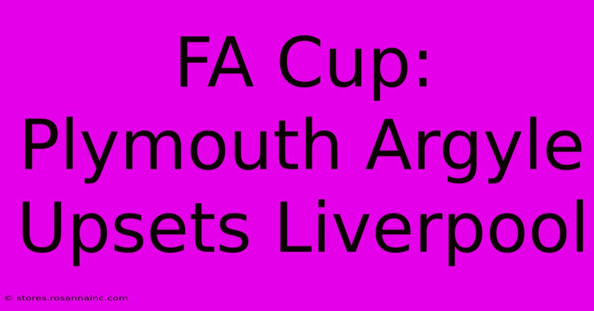 FA Cup: Plymouth Argyle Upsets Liverpool