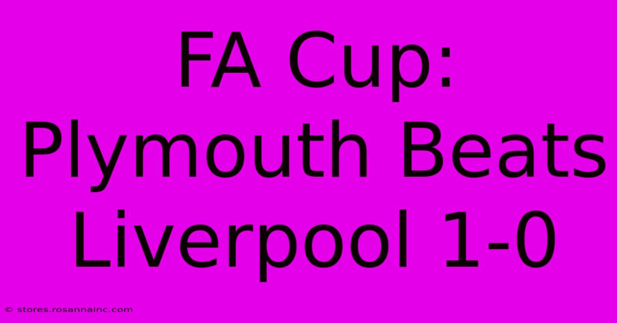 FA Cup: Plymouth Beats Liverpool 1-0