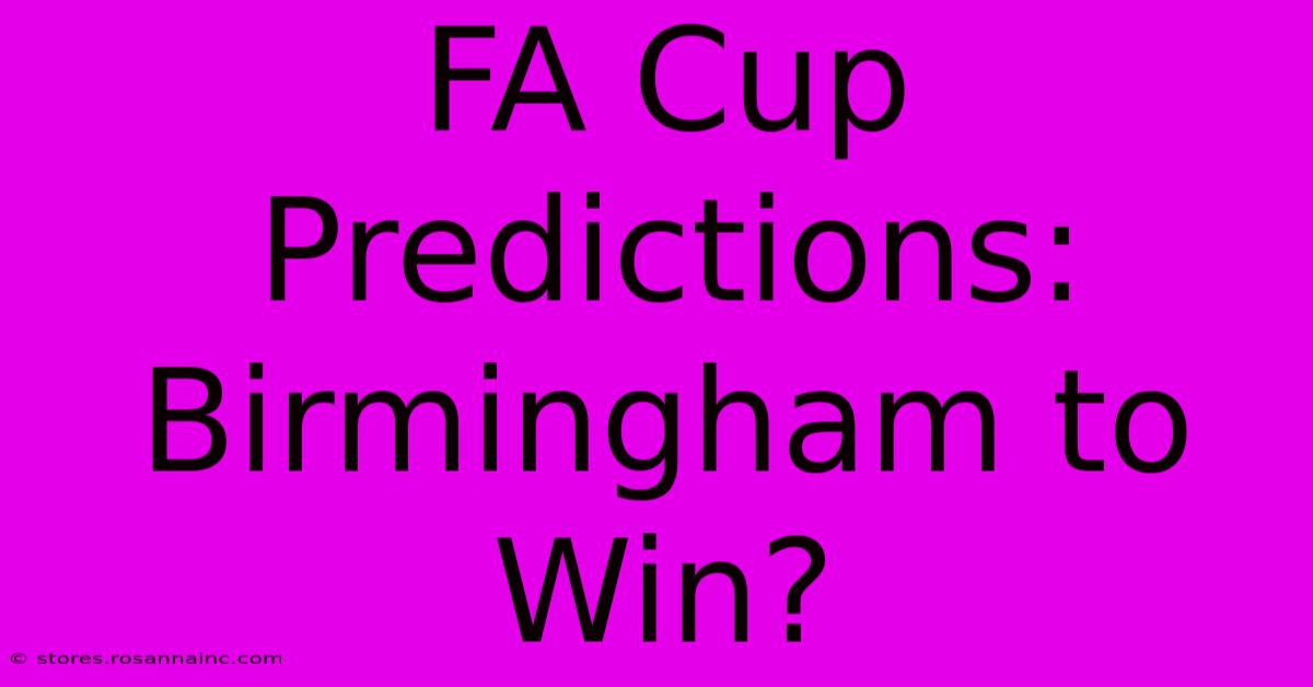 FA Cup Predictions: Birmingham To Win?