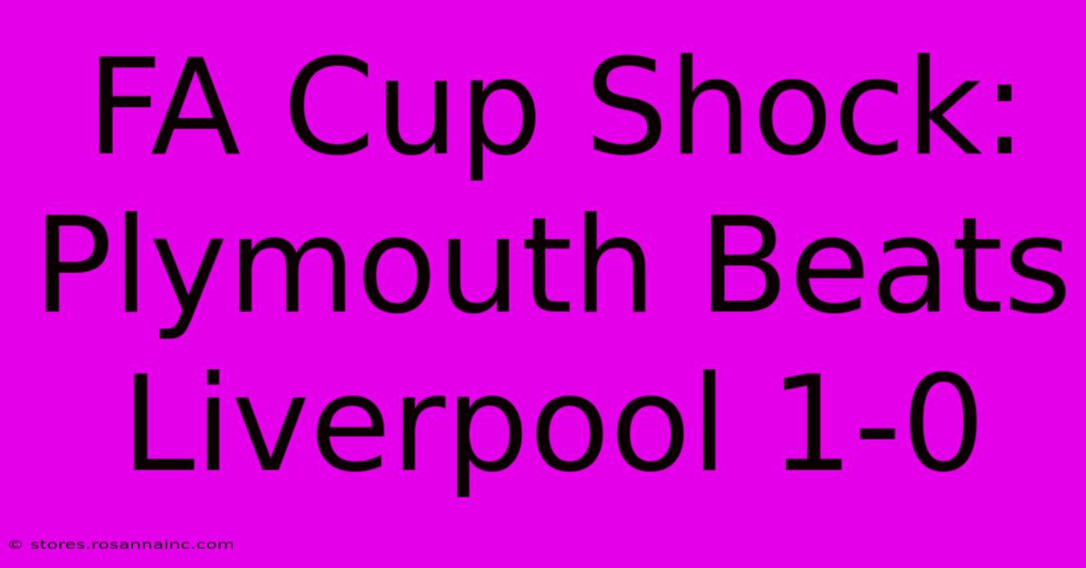 FA Cup Shock: Plymouth Beats Liverpool 1-0