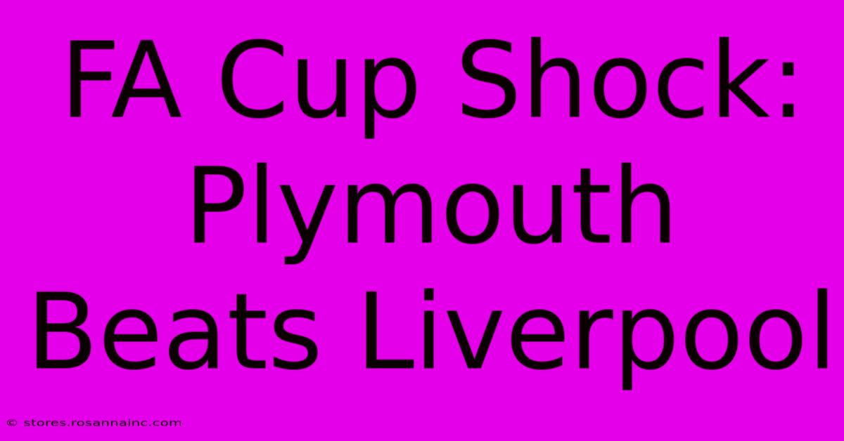 FA Cup Shock: Plymouth Beats Liverpool