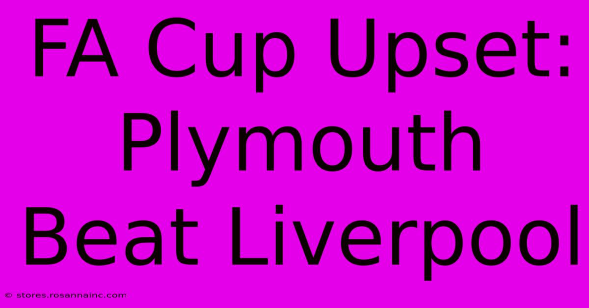 FA Cup Upset: Plymouth Beat Liverpool