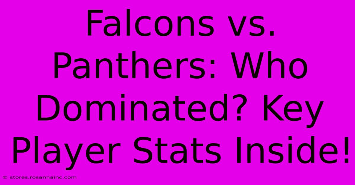 Falcons Vs. Panthers: Who Dominated? Key Player Stats Inside!