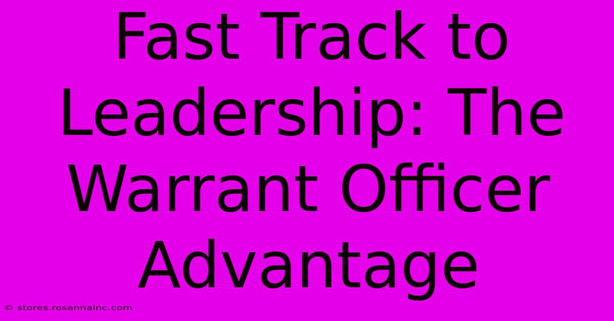 Fast Track To Leadership: The Warrant Officer Advantage