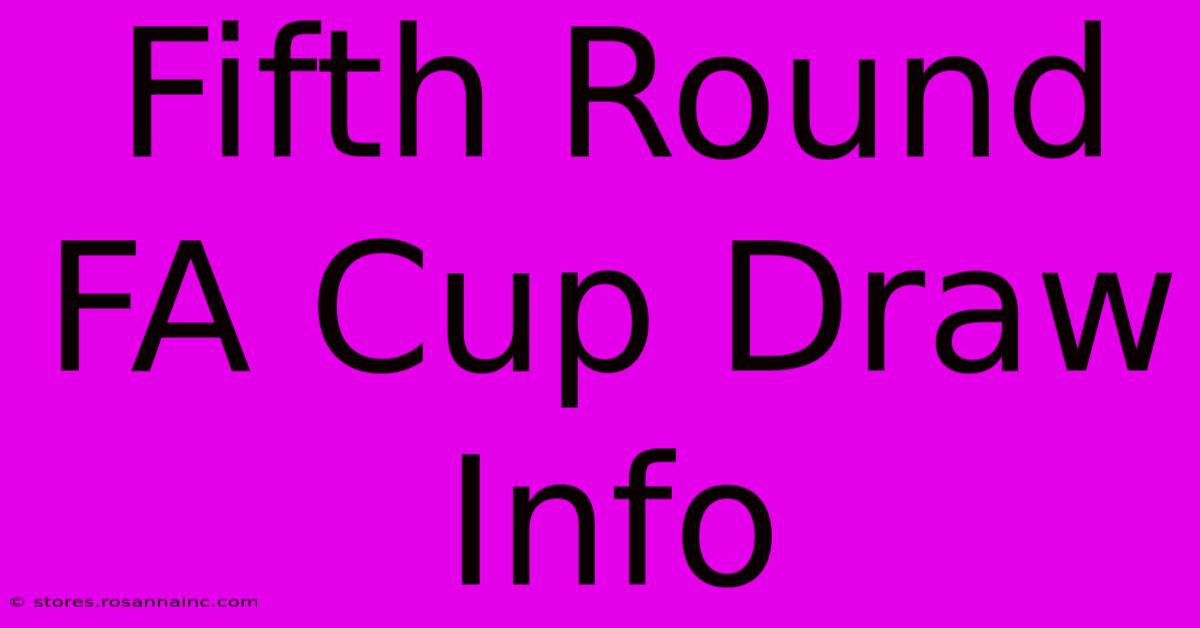 Fifth Round FA Cup Draw Info