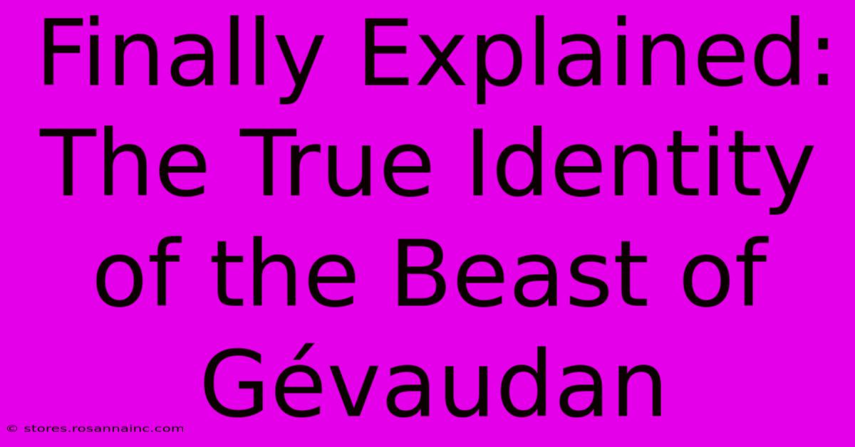 Finally Explained: The True Identity Of The Beast Of Gévaudan