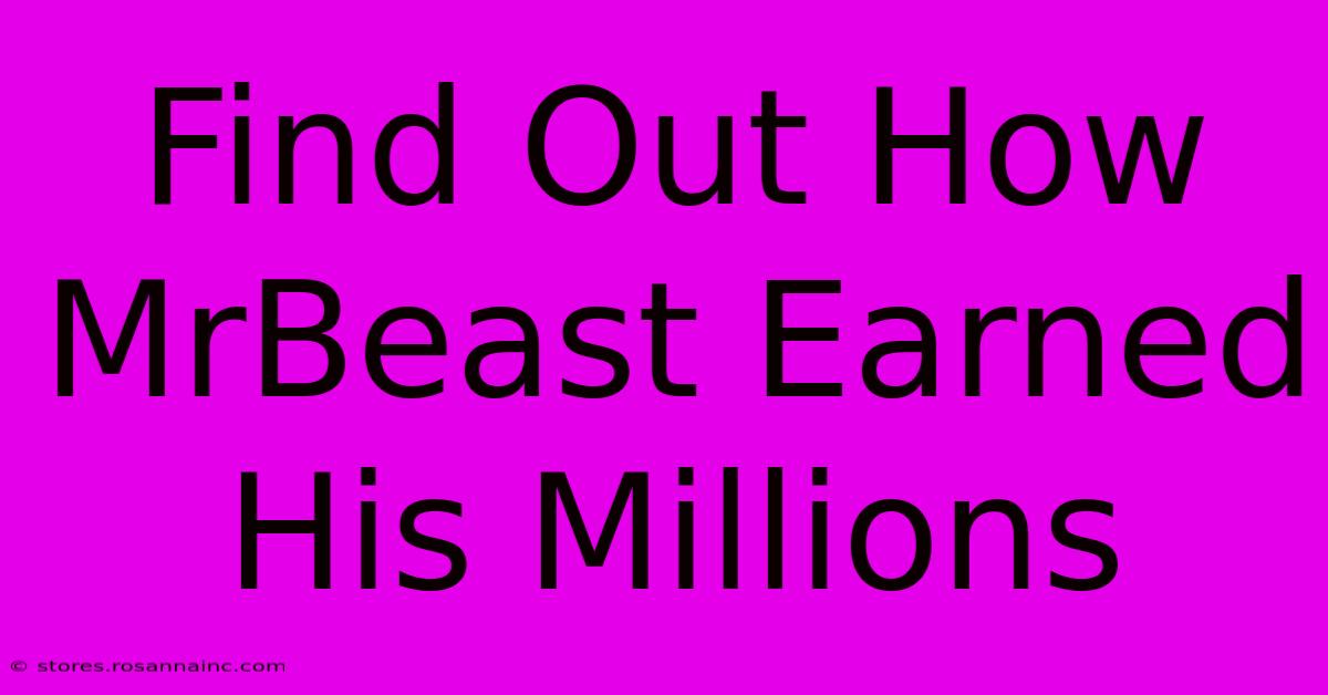 Find Out How MrBeast Earned His Millions