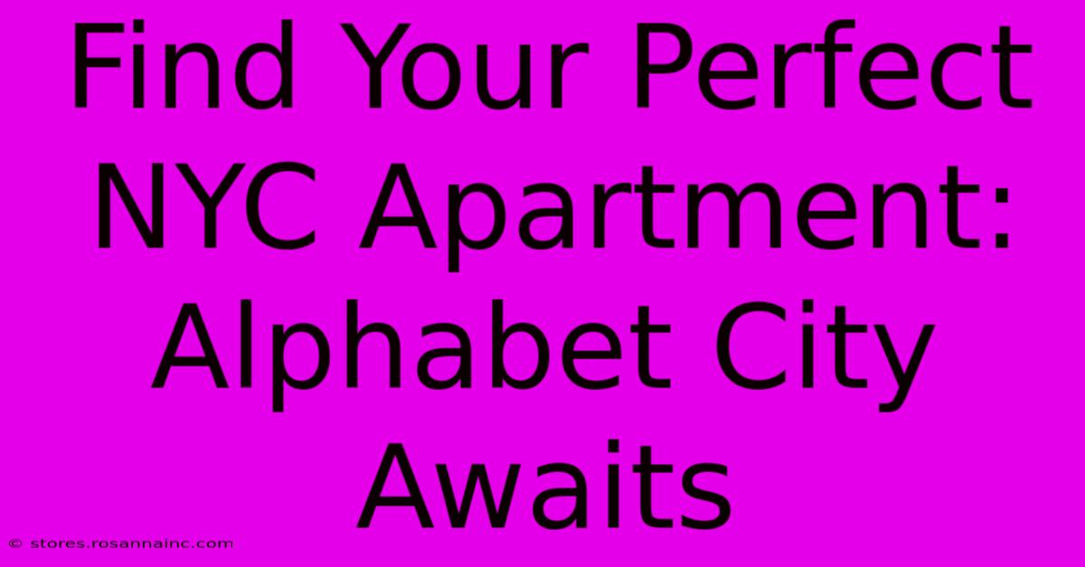 Find Your Perfect NYC Apartment: Alphabet City Awaits