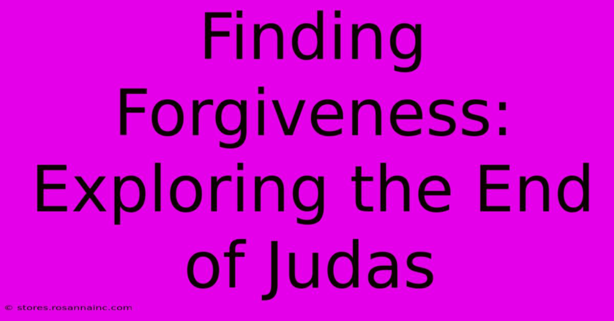 Finding Forgiveness: Exploring The End Of Judas