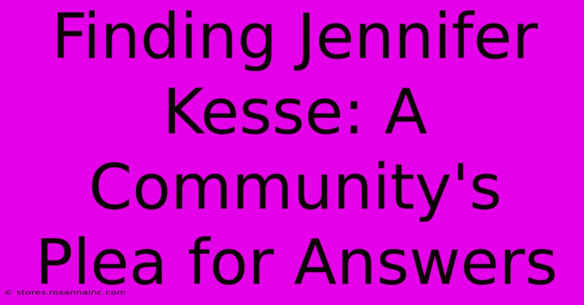 Finding Jennifer Kesse: A Community's Plea For Answers