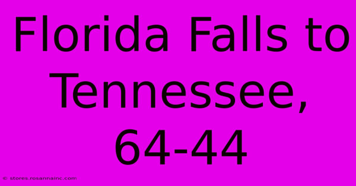 Florida Falls To Tennessee, 64-44