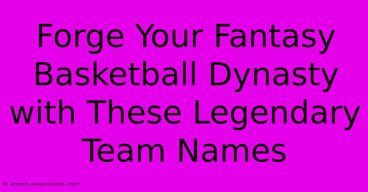 Forge Your Fantasy Basketball Dynasty With These Legendary Team Names