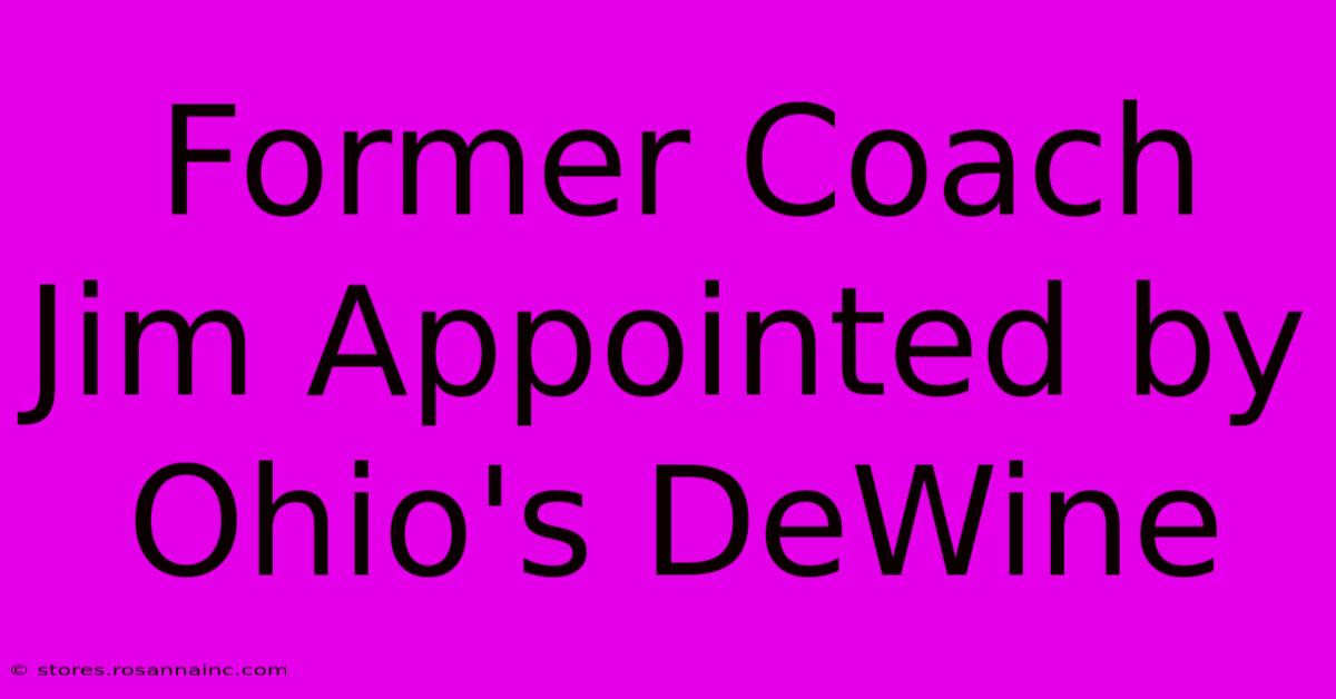 Former Coach Jim Appointed By Ohio's DeWine