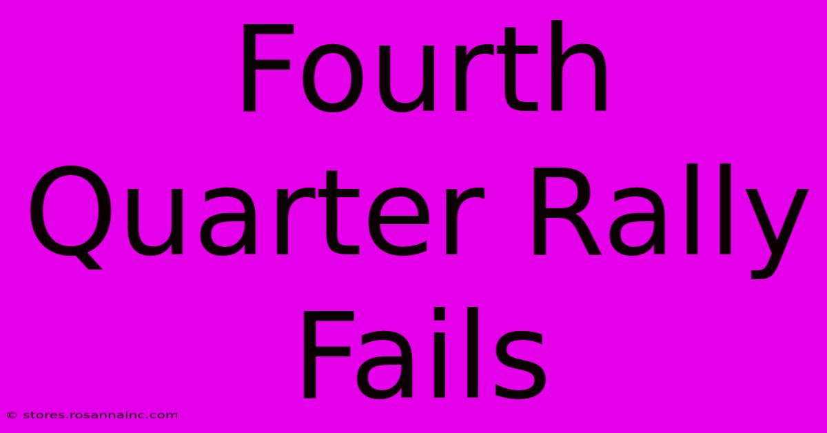 Fourth Quarter Rally Fails