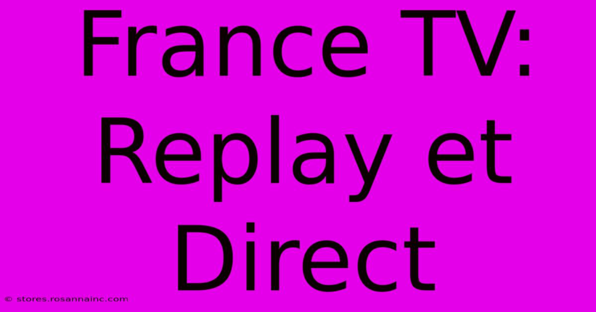 France TV: Replay Et Direct