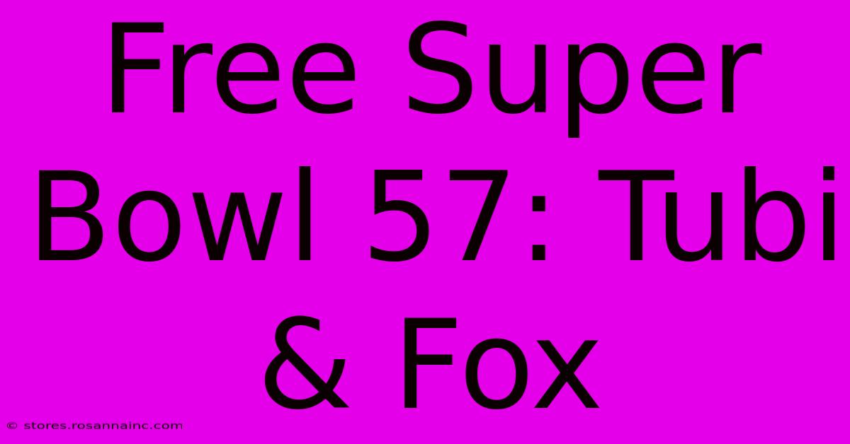 Free Super Bowl 57: Tubi & Fox