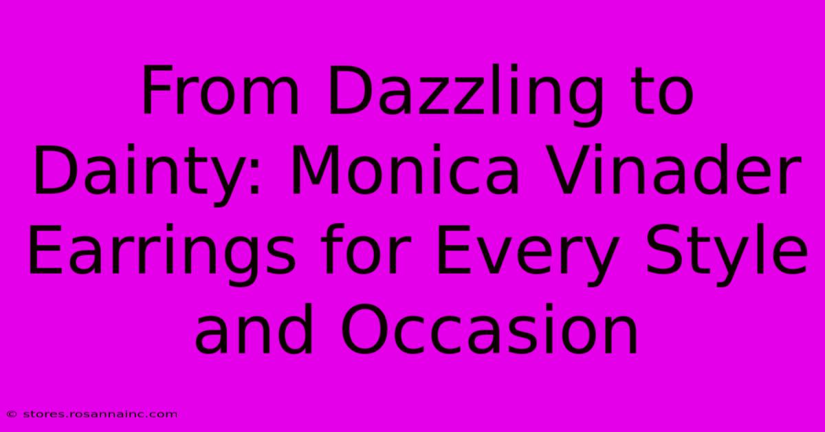 From Dazzling To Dainty: Monica Vinader Earrings For Every Style And Occasion