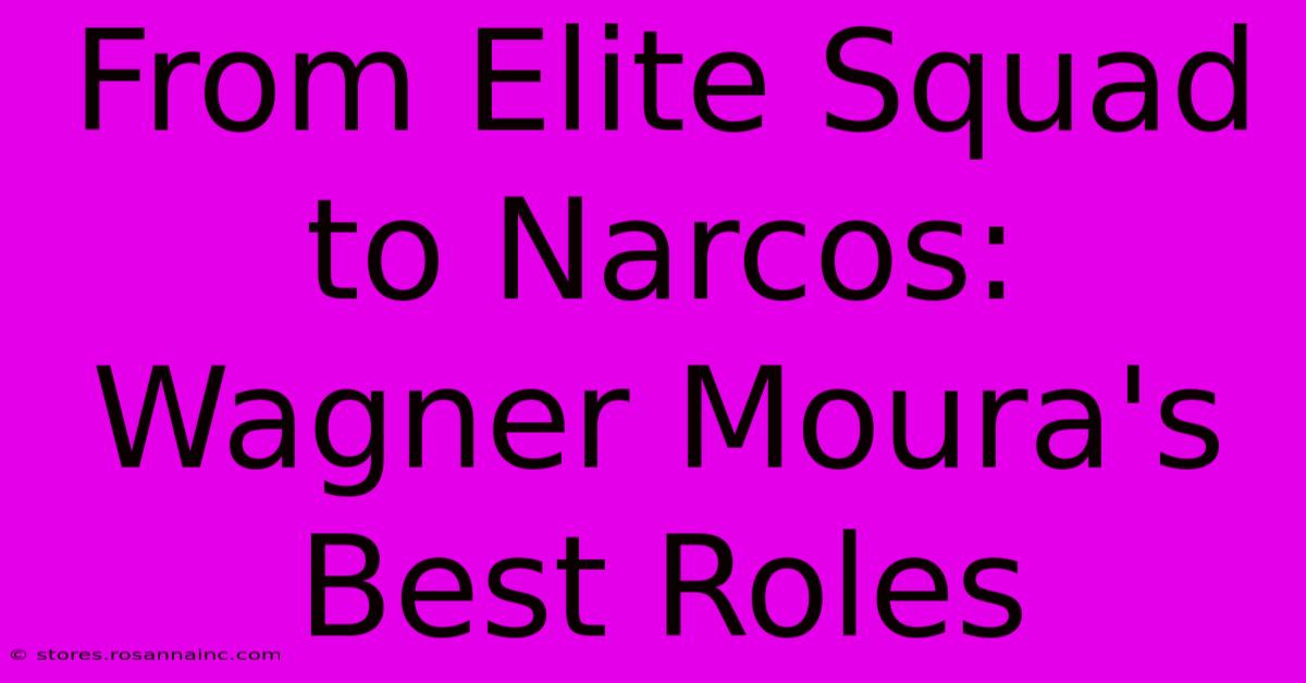 From Elite Squad To Narcos: Wagner Moura's Best Roles