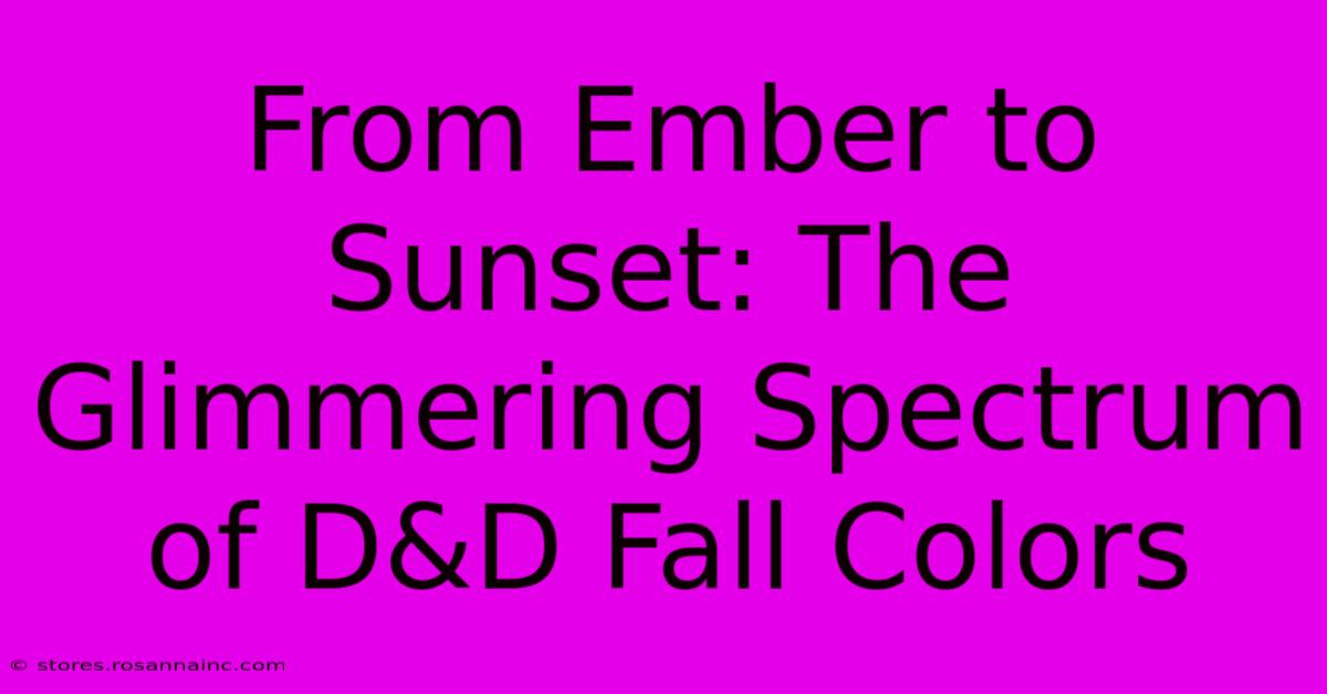 From Ember To Sunset: The Glimmering Spectrum Of D&D Fall Colors