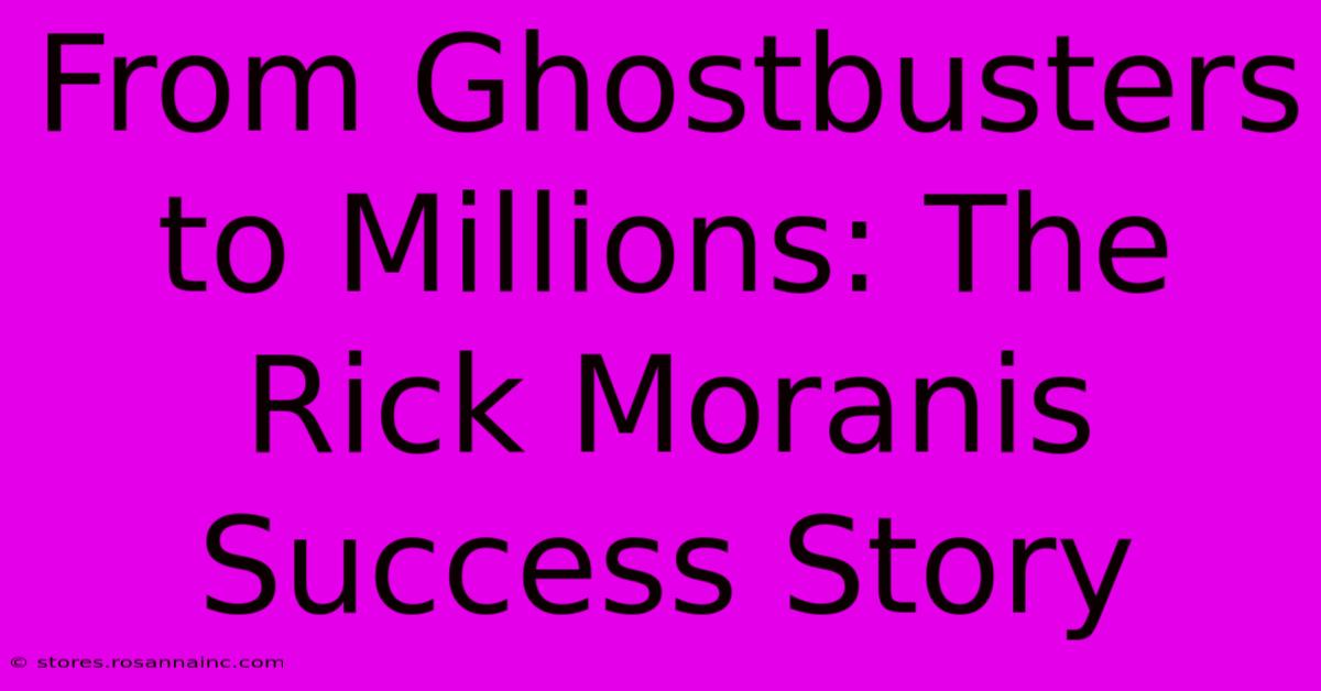 From Ghostbusters To Millions: The Rick Moranis Success Story