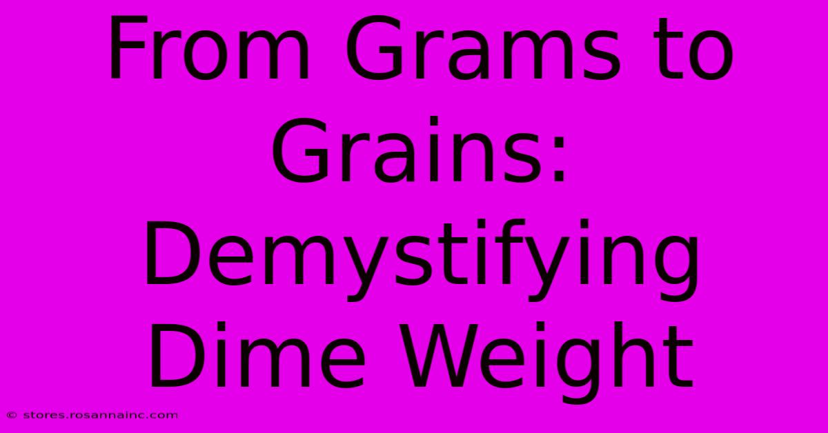 From Grams To Grains: Demystifying Dime Weight