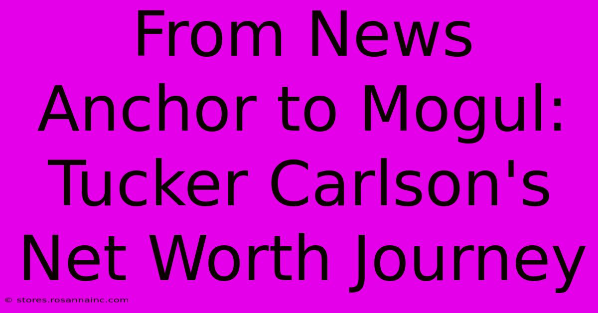 From News Anchor To Mogul: Tucker Carlson's Net Worth Journey