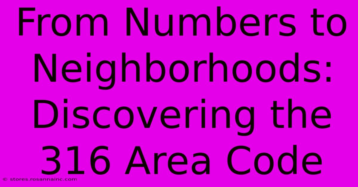 From Numbers To Neighborhoods: Discovering The 316 Area Code