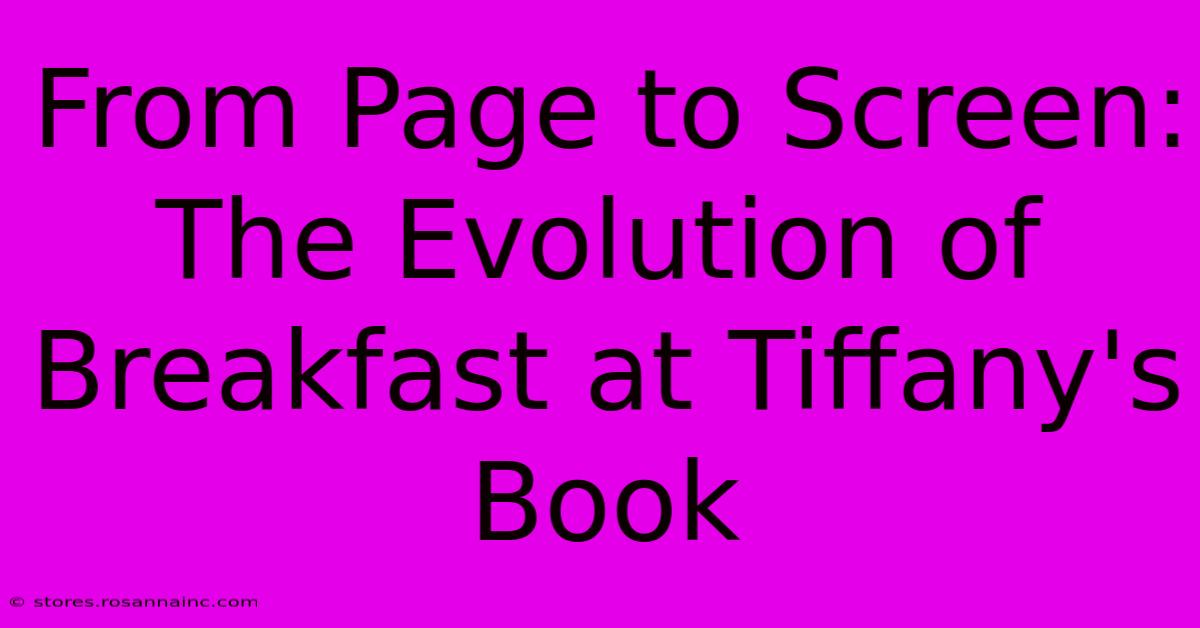 From Page To Screen: The Evolution Of Breakfast At Tiffany's Book