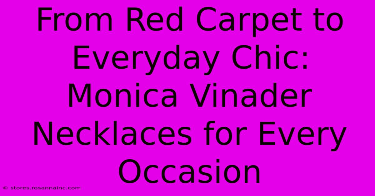 From Red Carpet To Everyday Chic: Monica Vinader Necklaces For Every Occasion