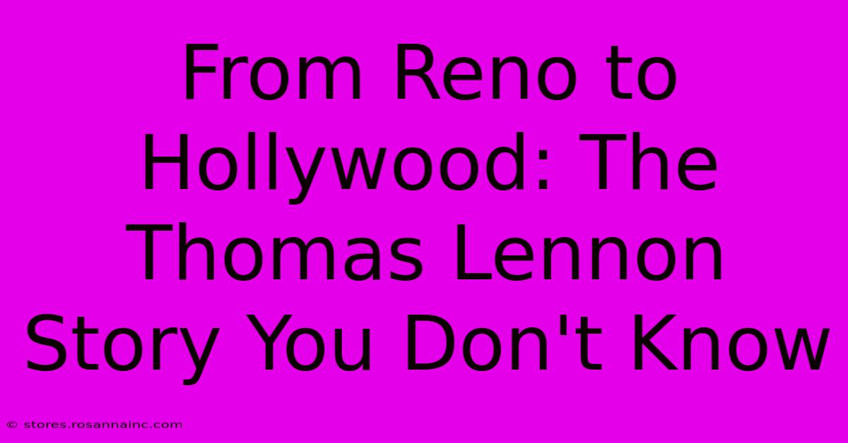 From Reno To Hollywood: The Thomas Lennon Story You Don't Know