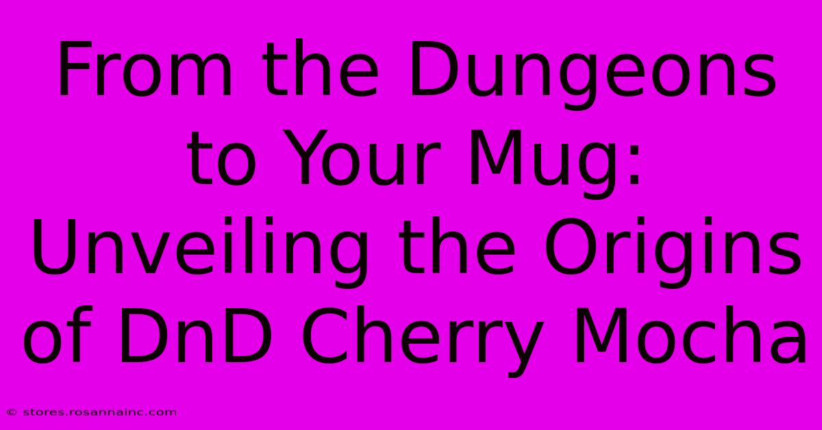 From The Dungeons To Your Mug: Unveiling The Origins Of DnD Cherry Mocha