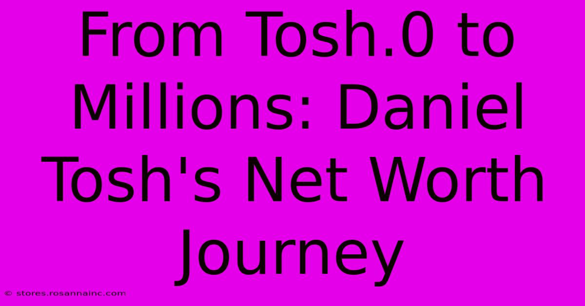 From Tosh.0 To Millions: Daniel Tosh's Net Worth Journey