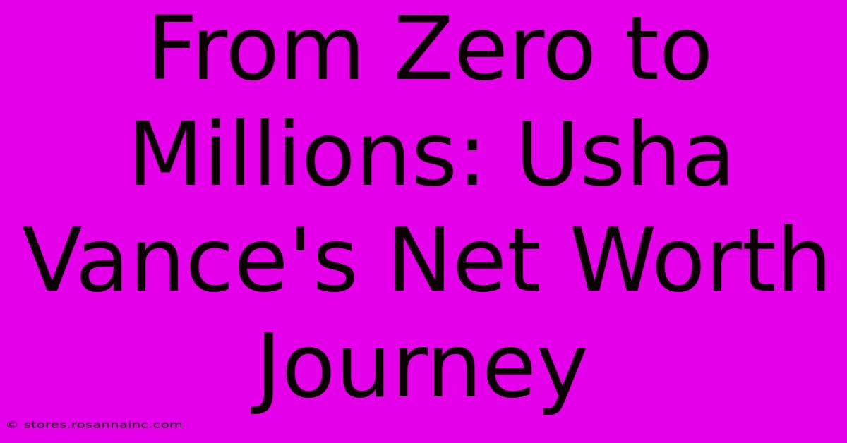 From Zero To Millions: Usha Vance's Net Worth Journey