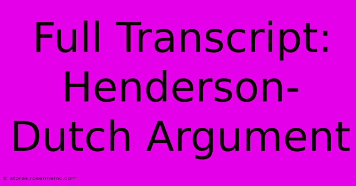 Full Transcript: Henderson-Dutch Argument