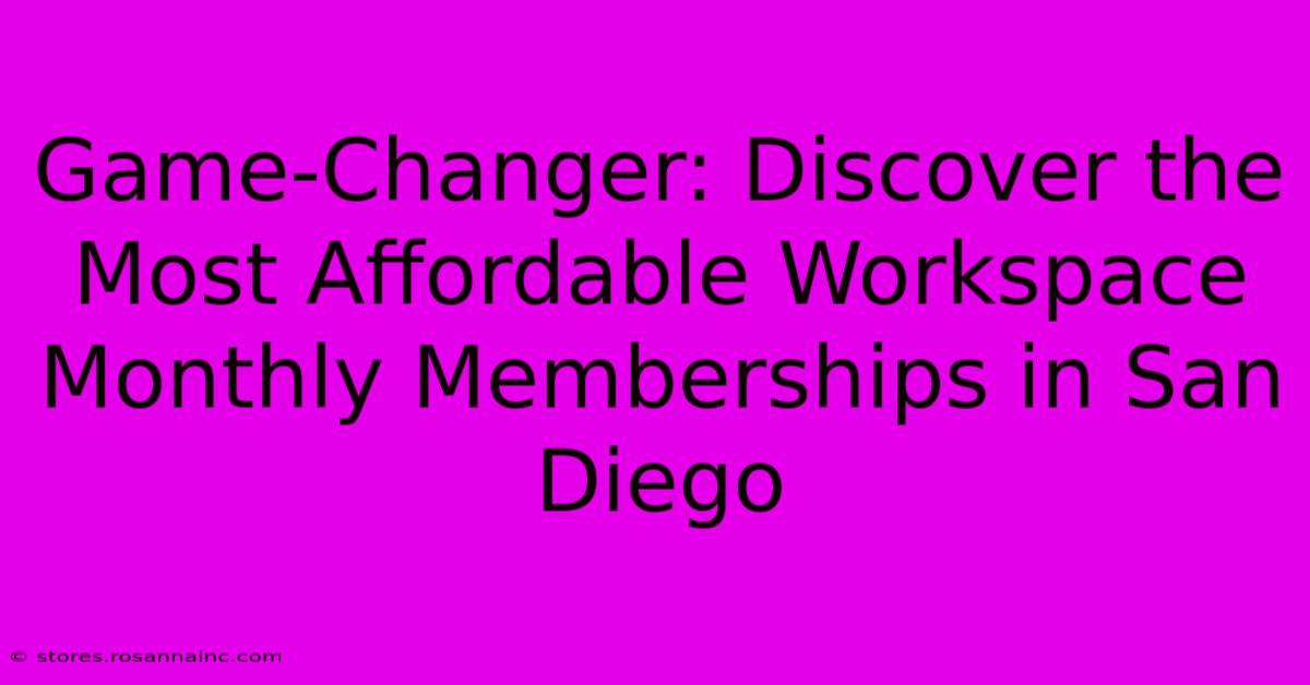 Game-Changer: Discover The Most Affordable Workspace Monthly Memberships In San Diego