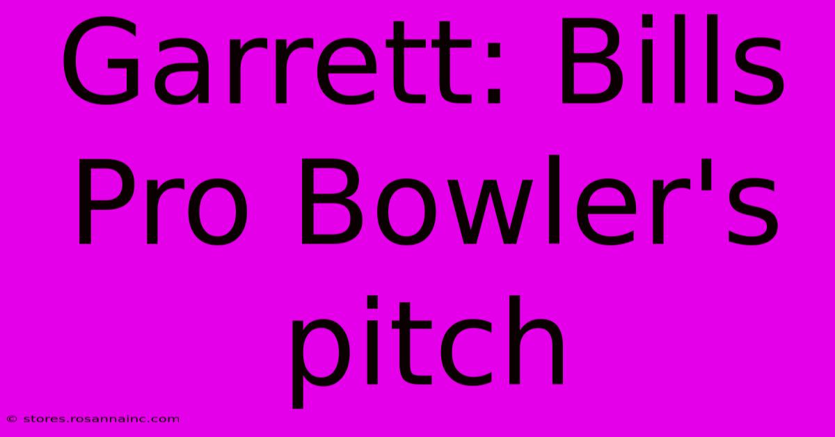 Garrett: Bills Pro Bowler's Pitch