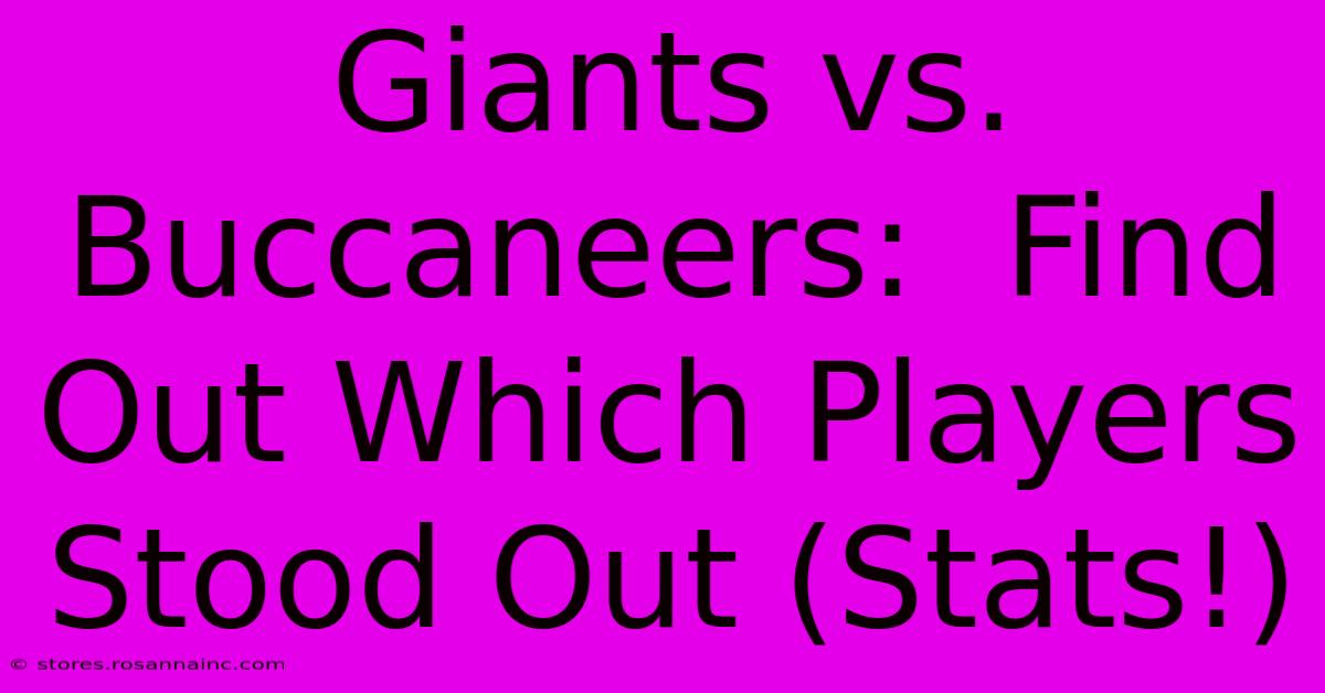 Giants Vs. Buccaneers:  Find Out Which Players Stood Out (Stats!)