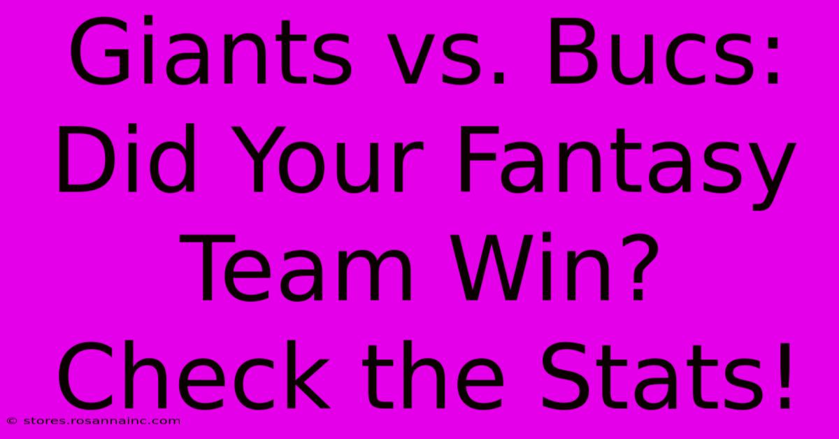 Giants Vs. Bucs: Did Your Fantasy Team Win?  Check The Stats!