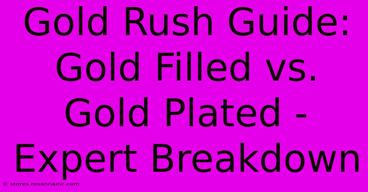 Gold Rush Guide: Gold Filled Vs. Gold Plated - Expert Breakdown