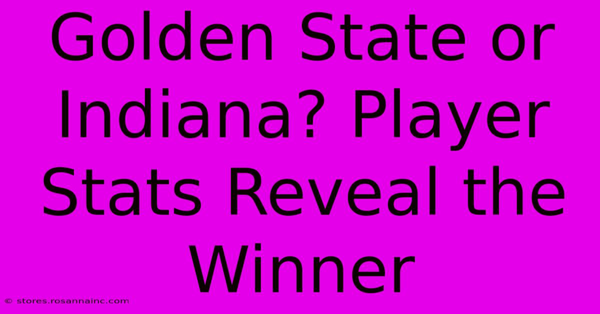 Golden State Or Indiana? Player Stats Reveal The Winner