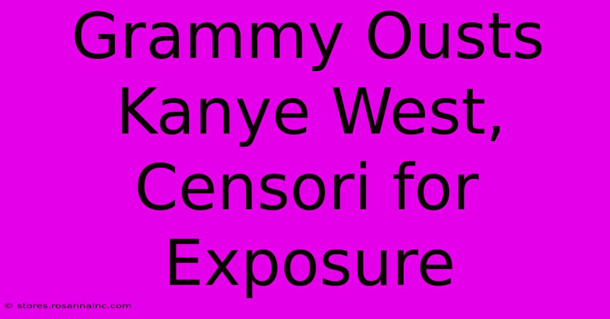 Grammy Ousts Kanye West, Censori For Exposure