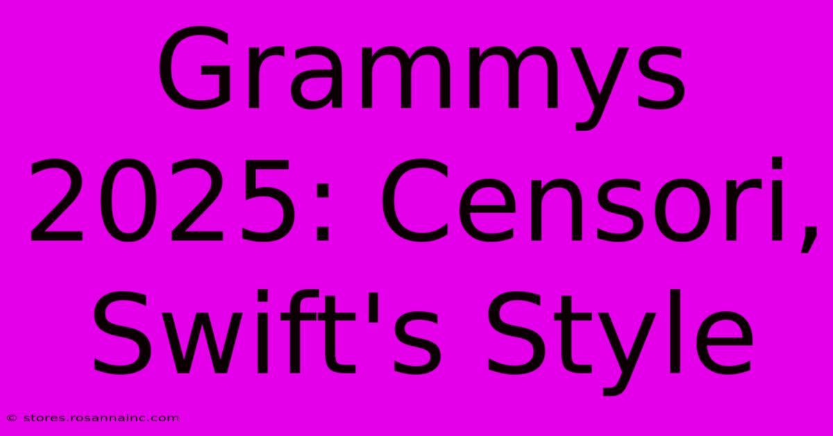 Grammys 2025: Censori, Swift's Style