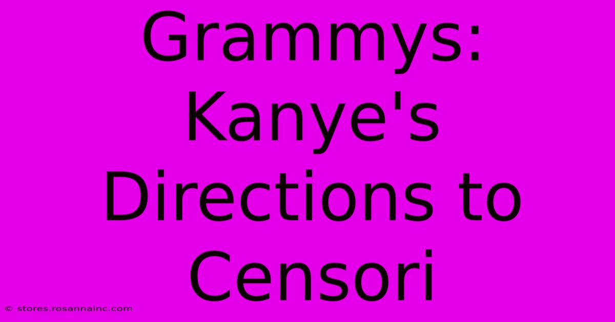 Grammys: Kanye's Directions To Censori